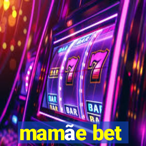 mamãe bet