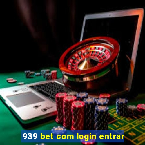 939 bet com login entrar