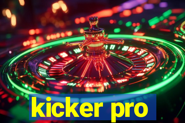 kicker pro