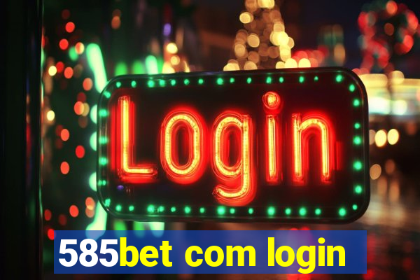 585bet com login