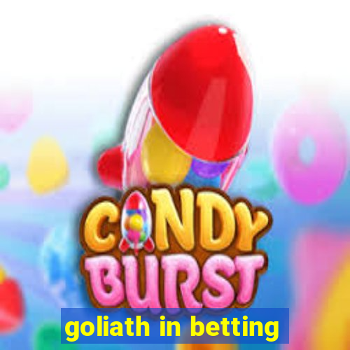 goliath in betting