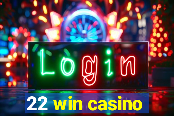 22 win casino