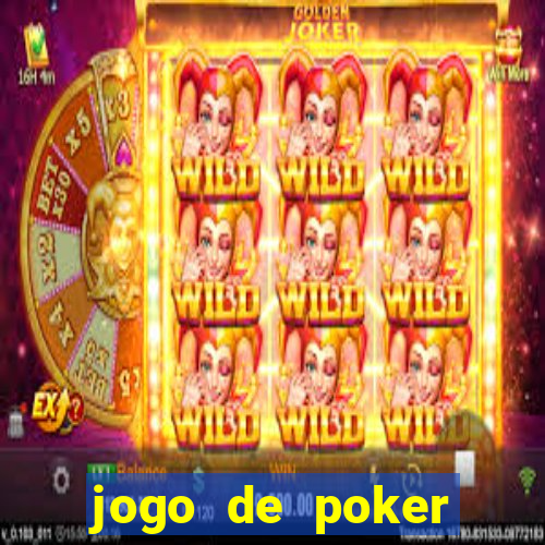 jogo de poker valendo dinheiro