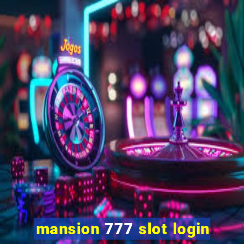 mansion 777 slot login