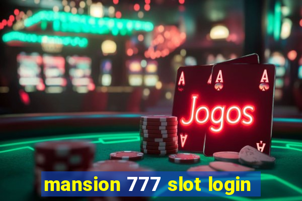 mansion 777 slot login