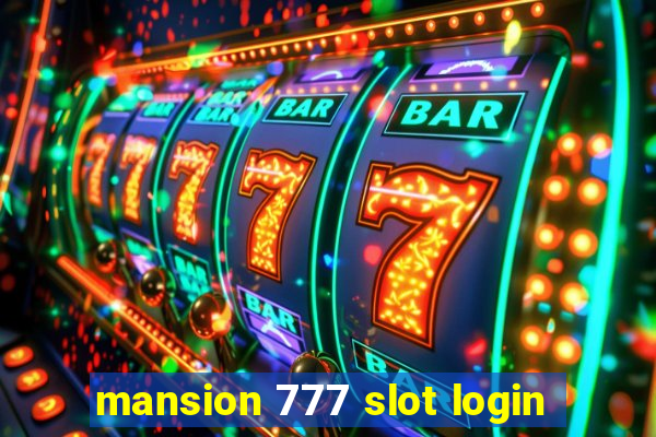 mansion 777 slot login