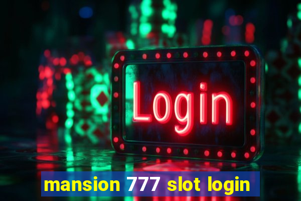 mansion 777 slot login