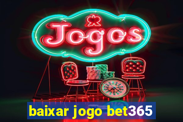 baixar jogo bet365