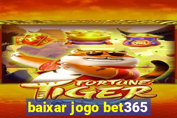 baixar jogo bet365