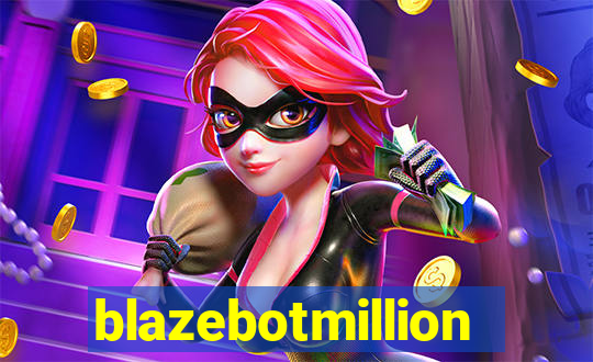 blazebotmillion