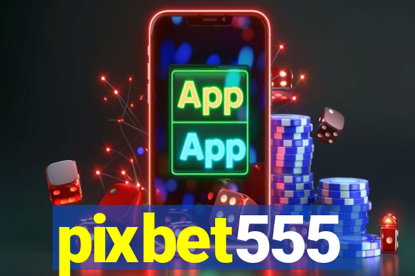 pixbet555