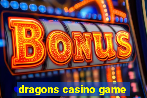 dragons casino game