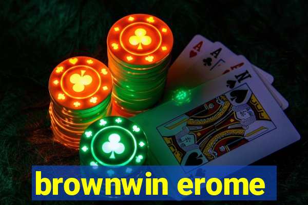 brownwin erome