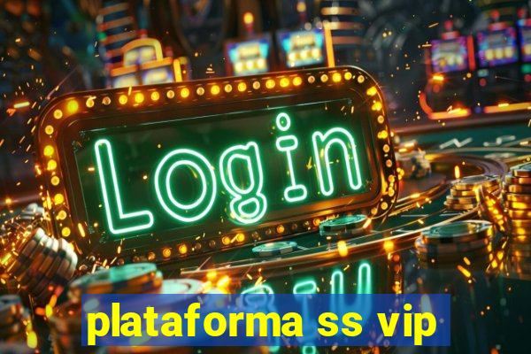 plataforma ss vip