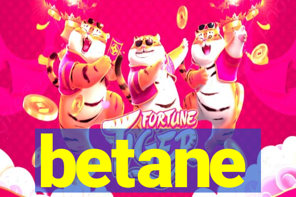 betane