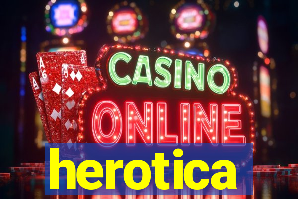 herotica