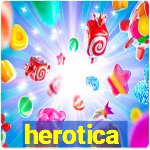 herotica