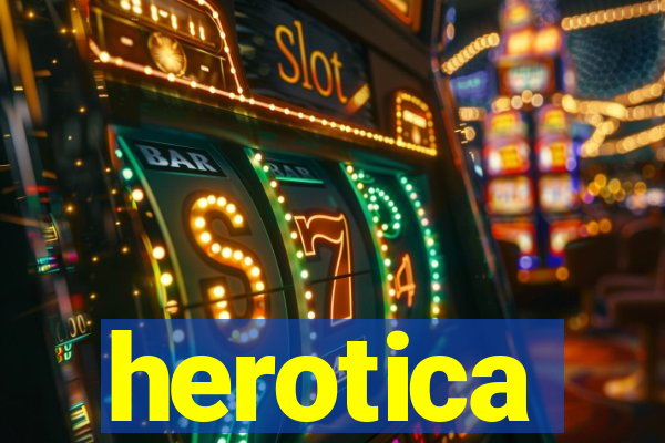 herotica