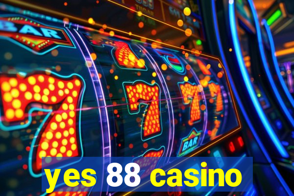 yes 88 casino