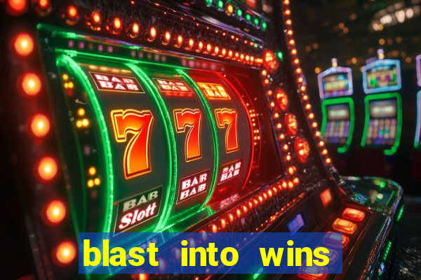 blast into wins slot quest