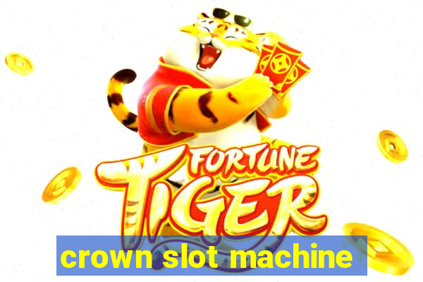 crown slot machine