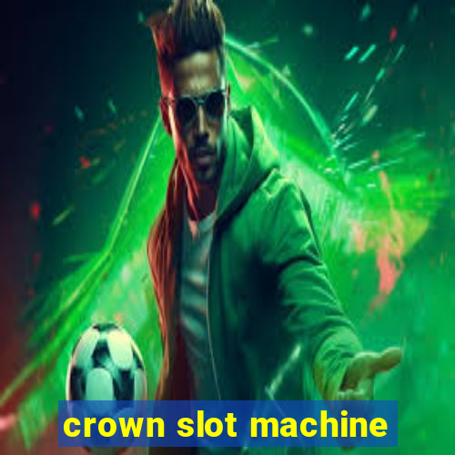 crown slot machine