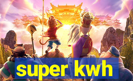 super kwh