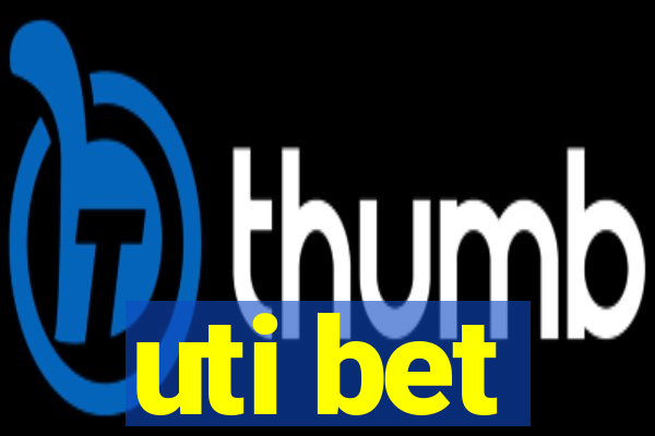 uti bet