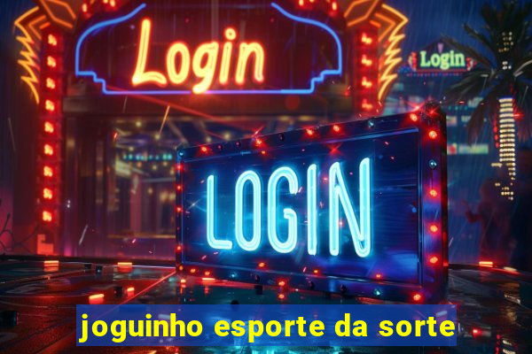 joguinho esporte da sorte