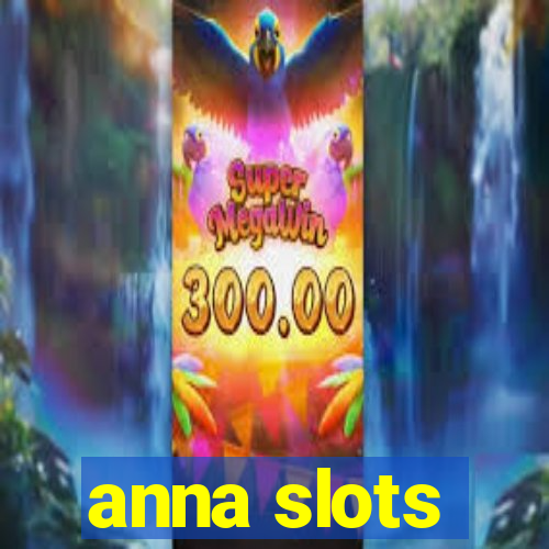 anna slots