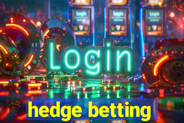 hedge betting