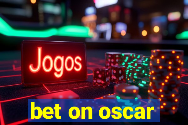 bet on oscar