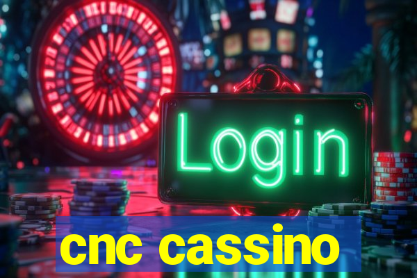 cnc cassino