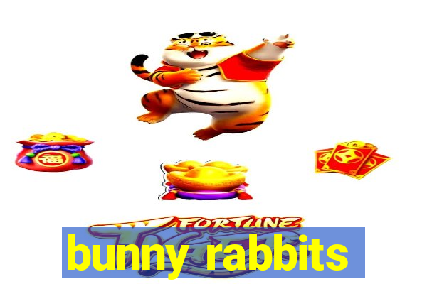 bunny rabbits