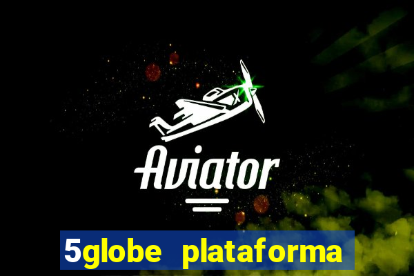 5globe plataforma de jogos