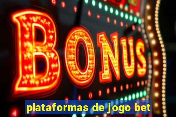 plataformas de jogo bet