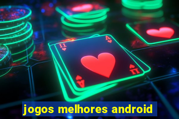 jogos melhores android