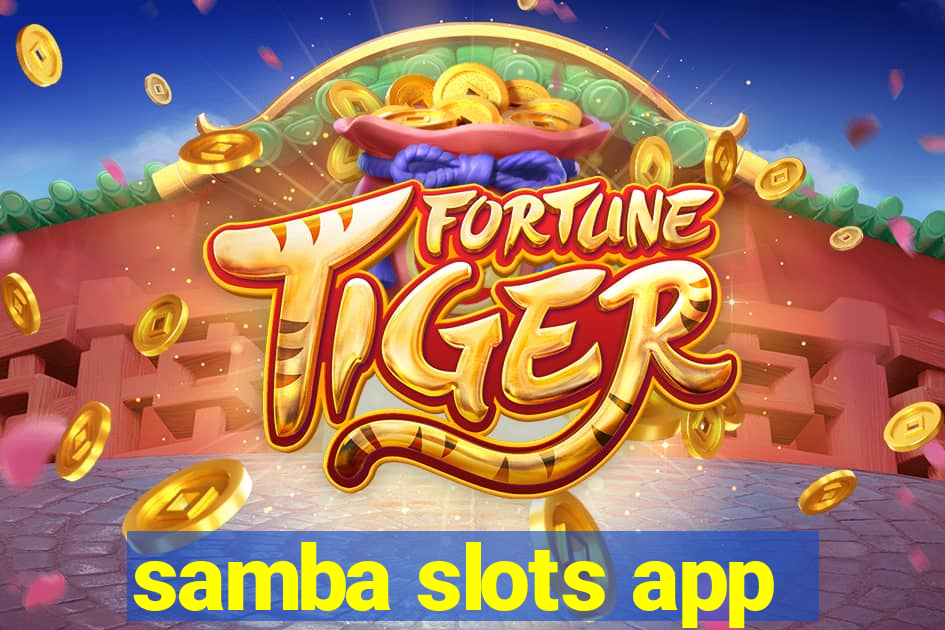 samba slots app