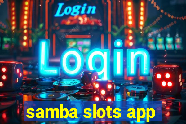 samba slots app