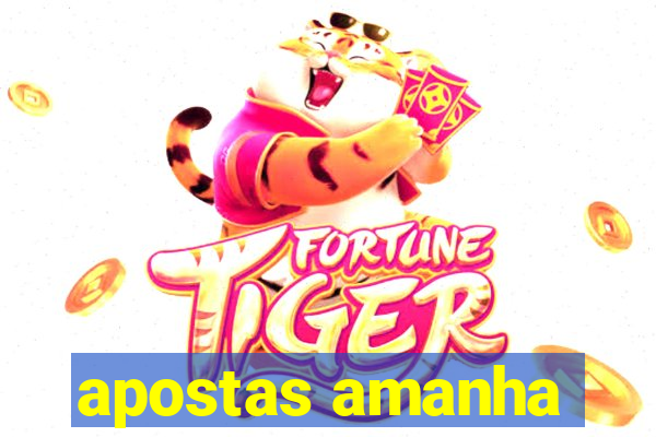 apostas amanha