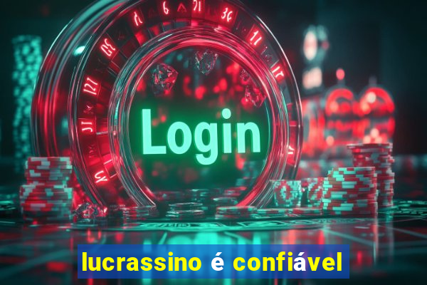 lucrassino é confiável