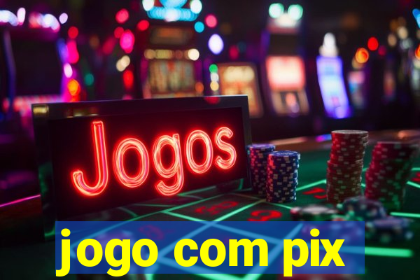 jogo com pix