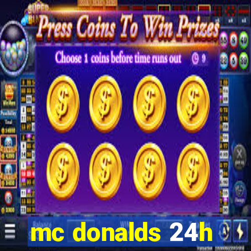 mc donalds 24h