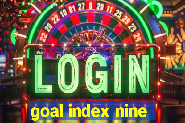 goal index nine