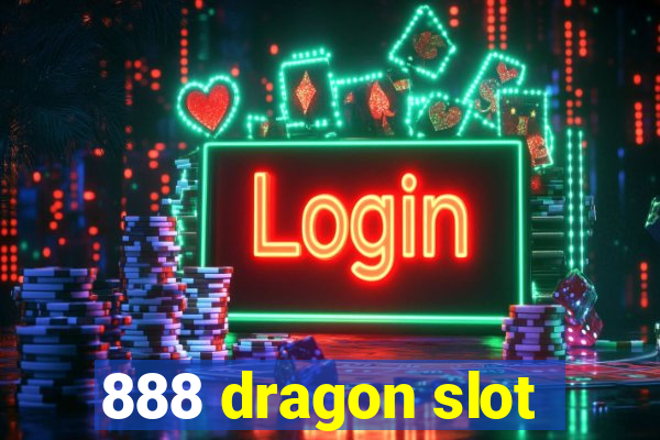 888 dragon slot