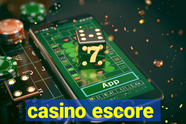 casino escore