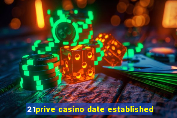 21prive casino date established