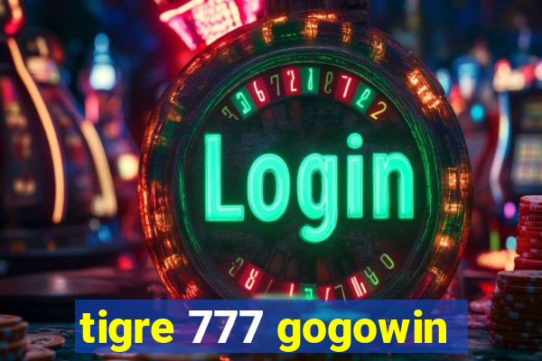 tigre 777 gogowin