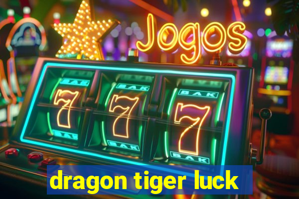 dragon tiger luck