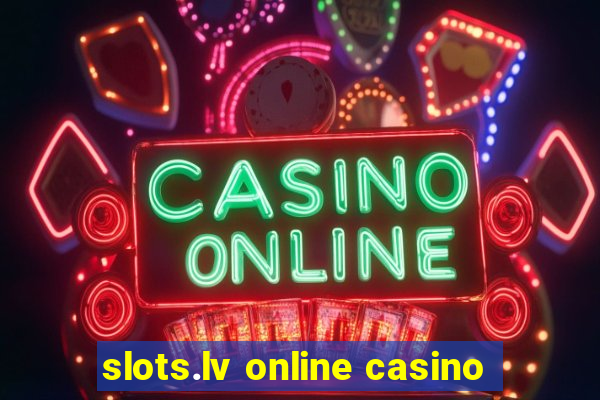 slots.lv online casino